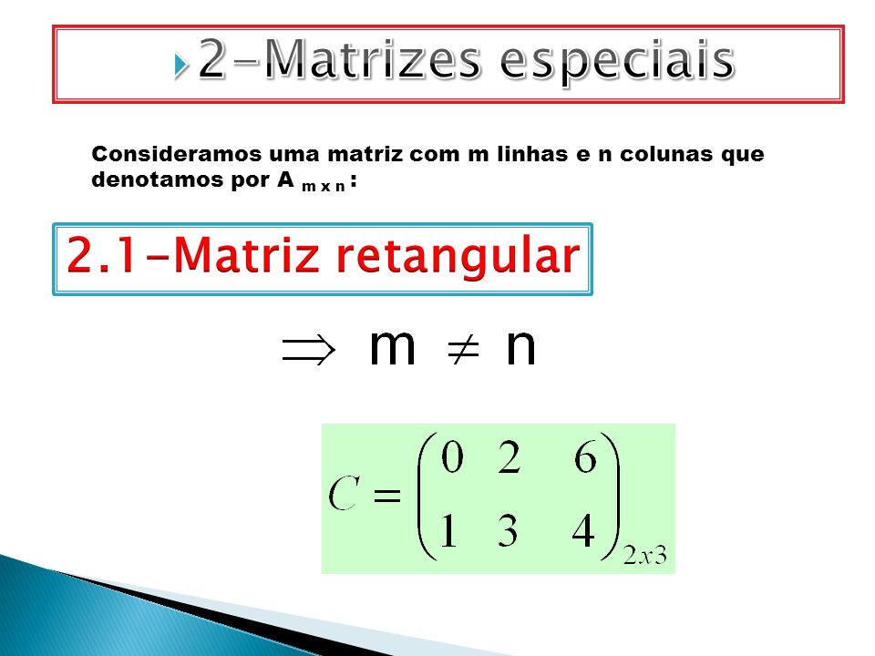 2-Matrizes especiais 2.1-Matriz retangular