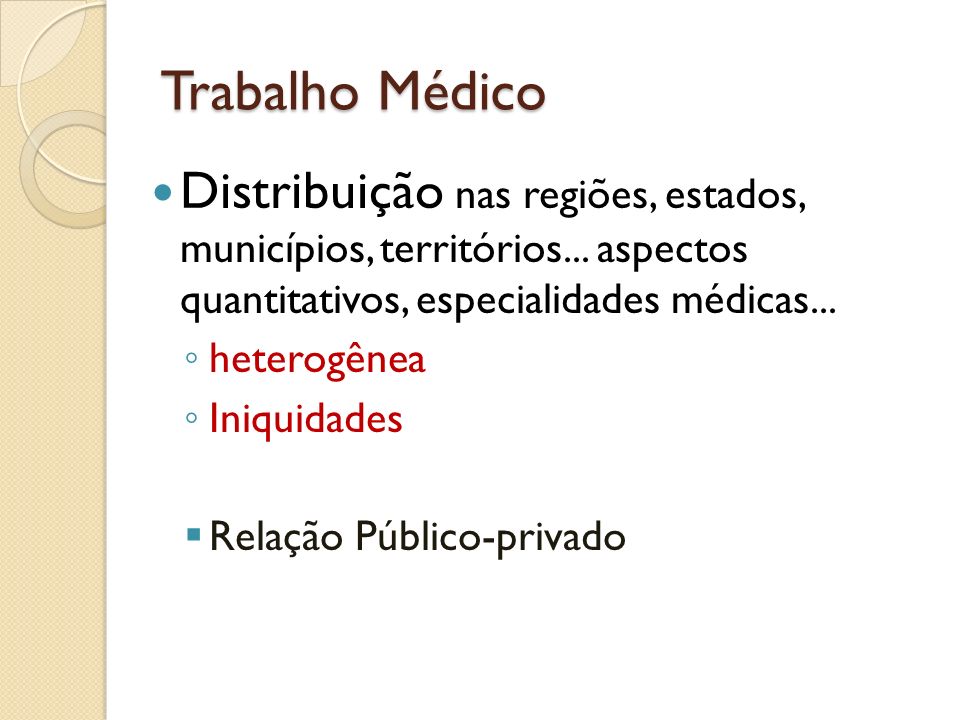 Trabalho Médico Distribuição nas regiões, estados, municípios, territórios... aspectos quantitativos, especialidades médicas...