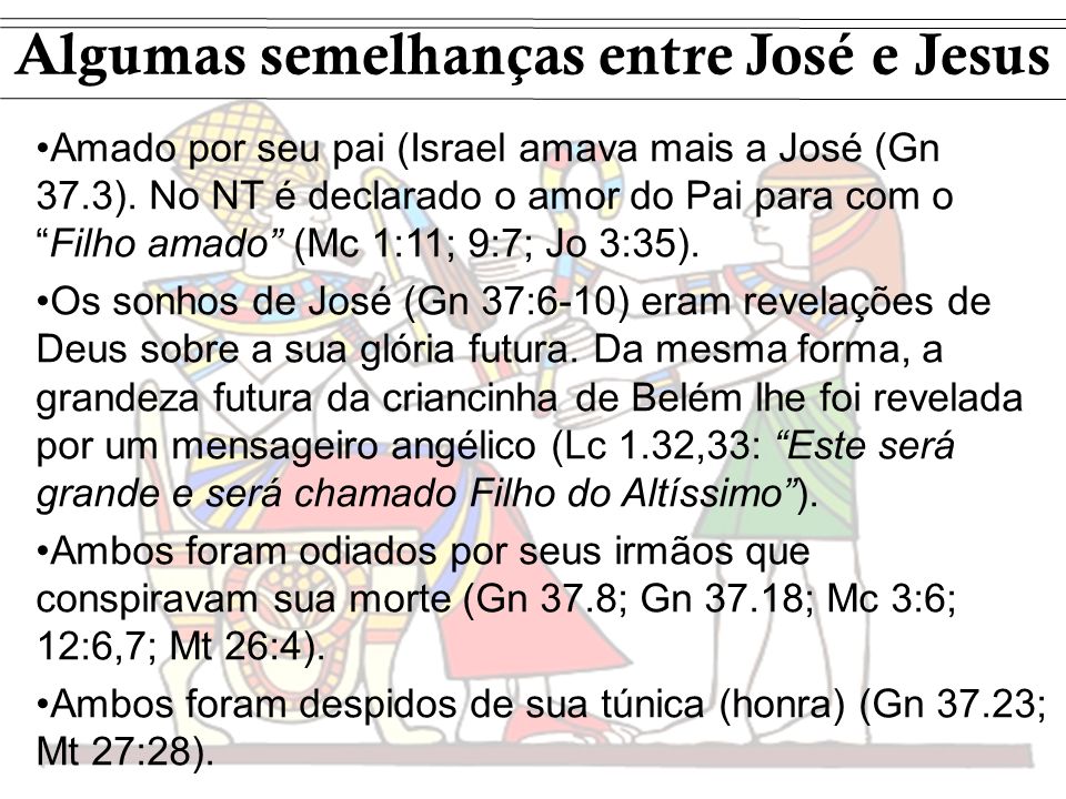Algumas semelhanças entre José e Jesus