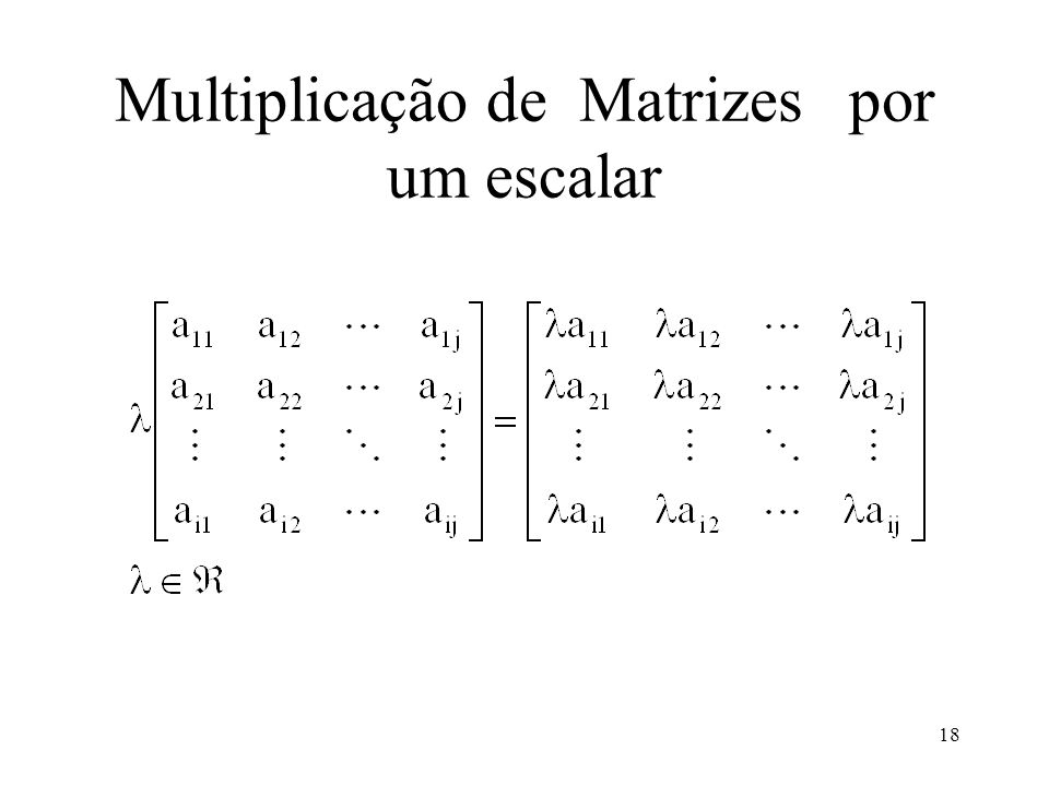 Multiplicação de Matrizes por um escalar