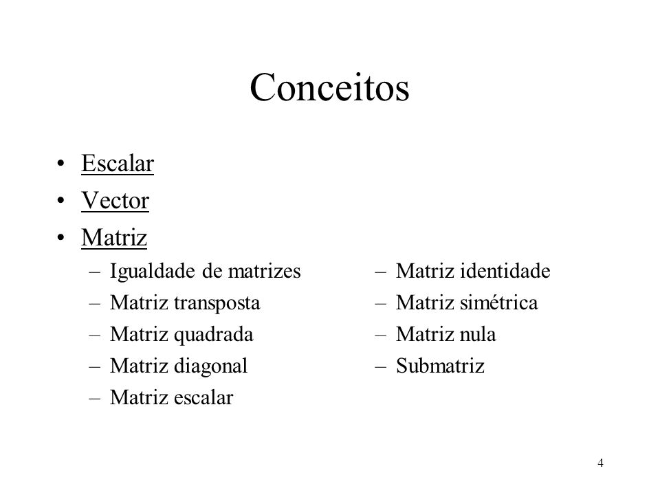 Conceitos Escalar Vector Matriz Igualdade de matrizes