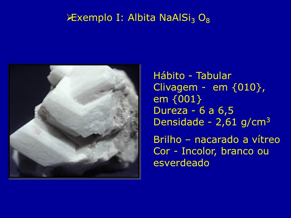 Exemplo I: Albita NaAlSi3 O8