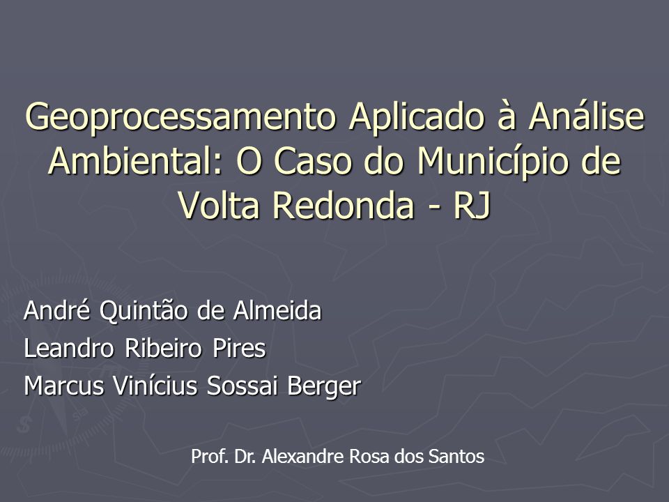 Geoprocessamento Aplicado à Análise Ambiental: O Caso do Município de Volta Redonda - RJ