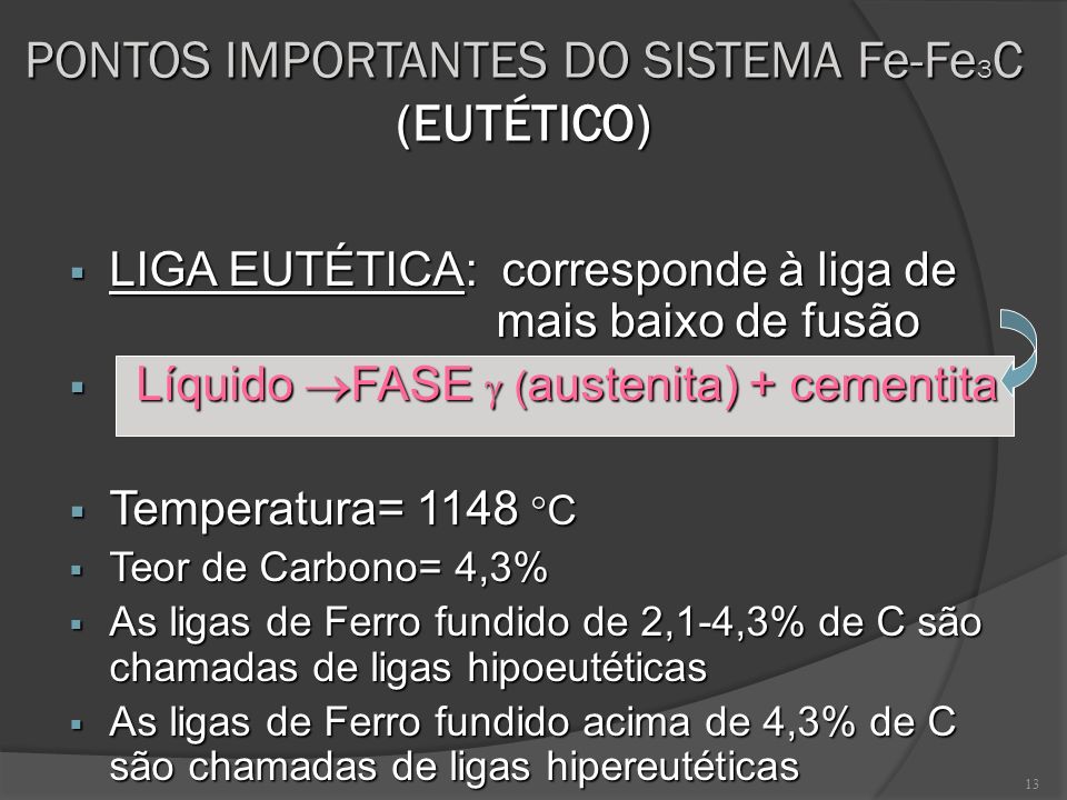 PONTOS IMPORTANTES DO SISTEMA Fe-Fe3C (EUTÉTICO)