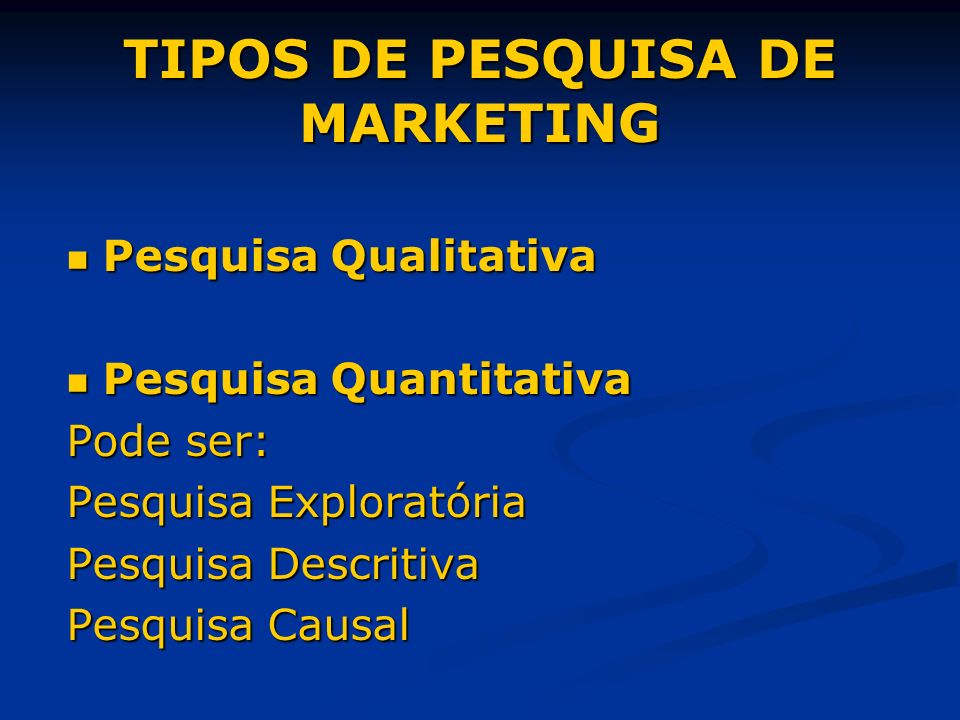TIPOS DE PESQUISA DE MARKETING