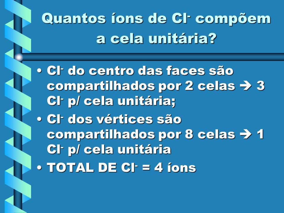 Quantos íons de Cl- compõem a cela unitária