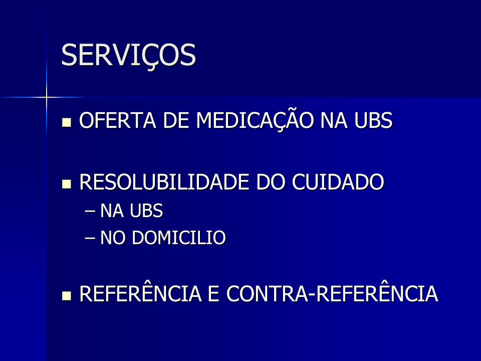 SERVIÇOS OFERTA DE MEDICAÇÃO NA UBS RESOLUBILIDADE DO CUIDADO
