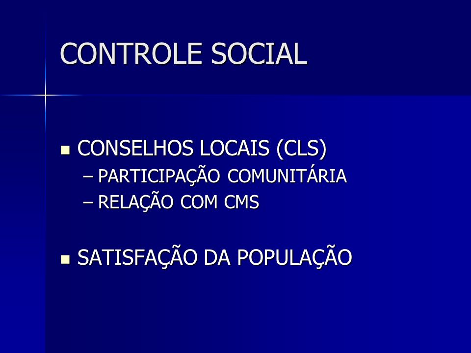 CONTROLE SOCIAL CONSELHOS LOCAIS (CLS) SATISFAÇÃO DA POPULAÇÃO