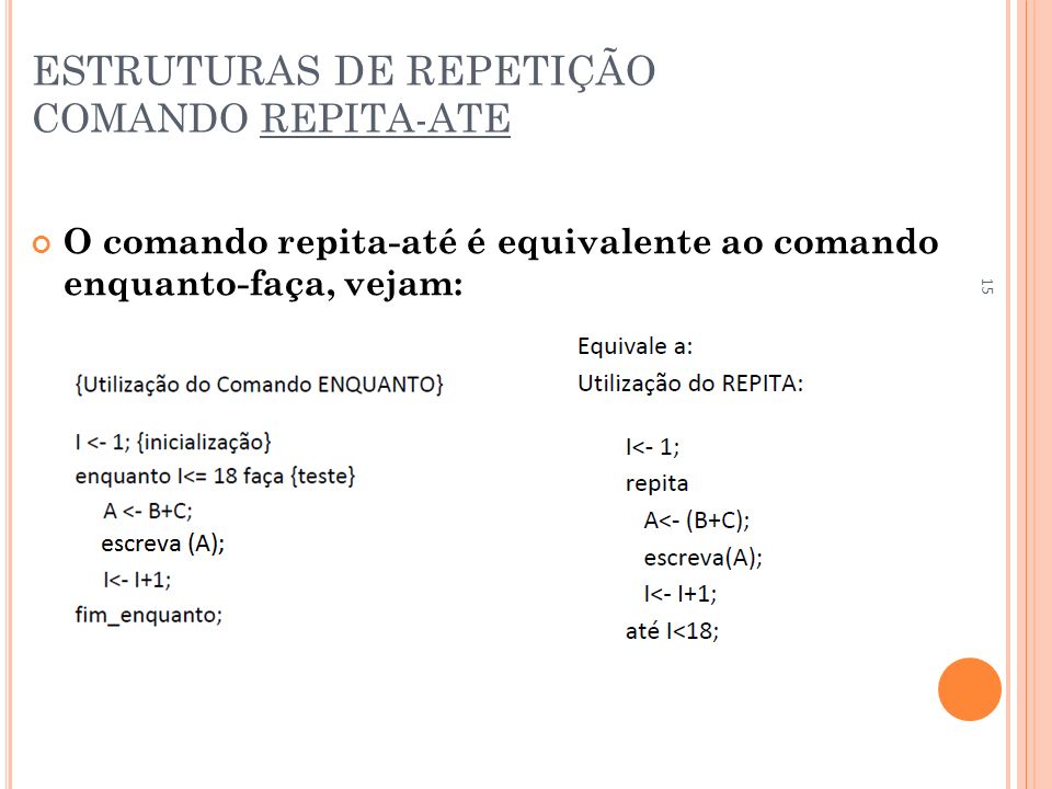 ESTRUTURAS DE REPETIÇÃO COMANDO REPITA-ATE