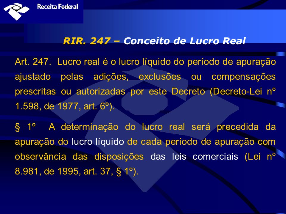 RIR. 247 – Conceito de Lucro Real
