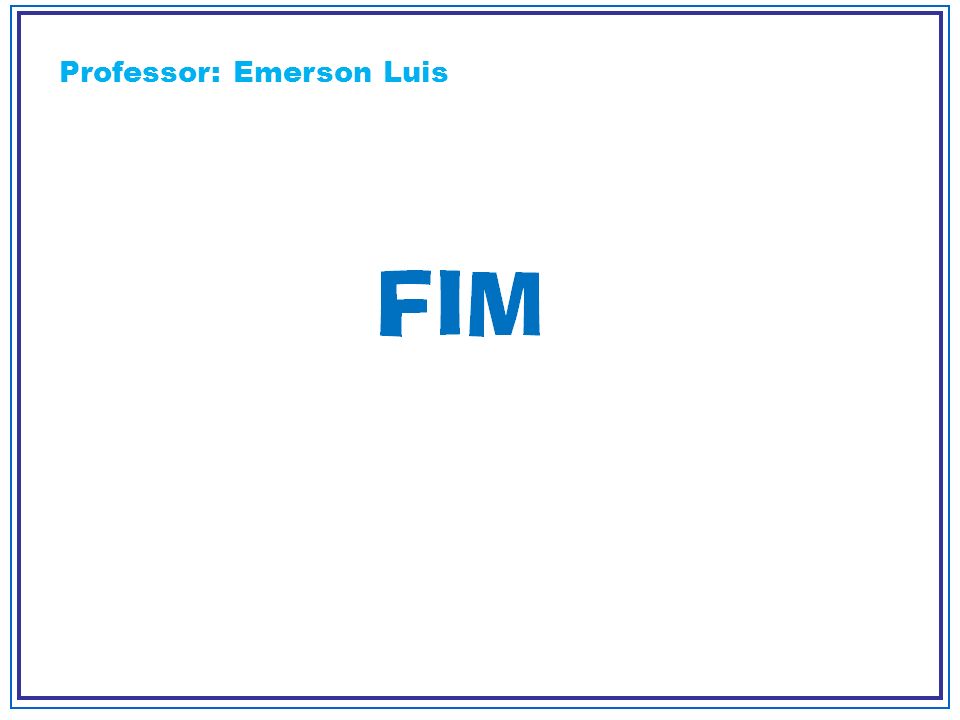 Professor: Emerson Luis