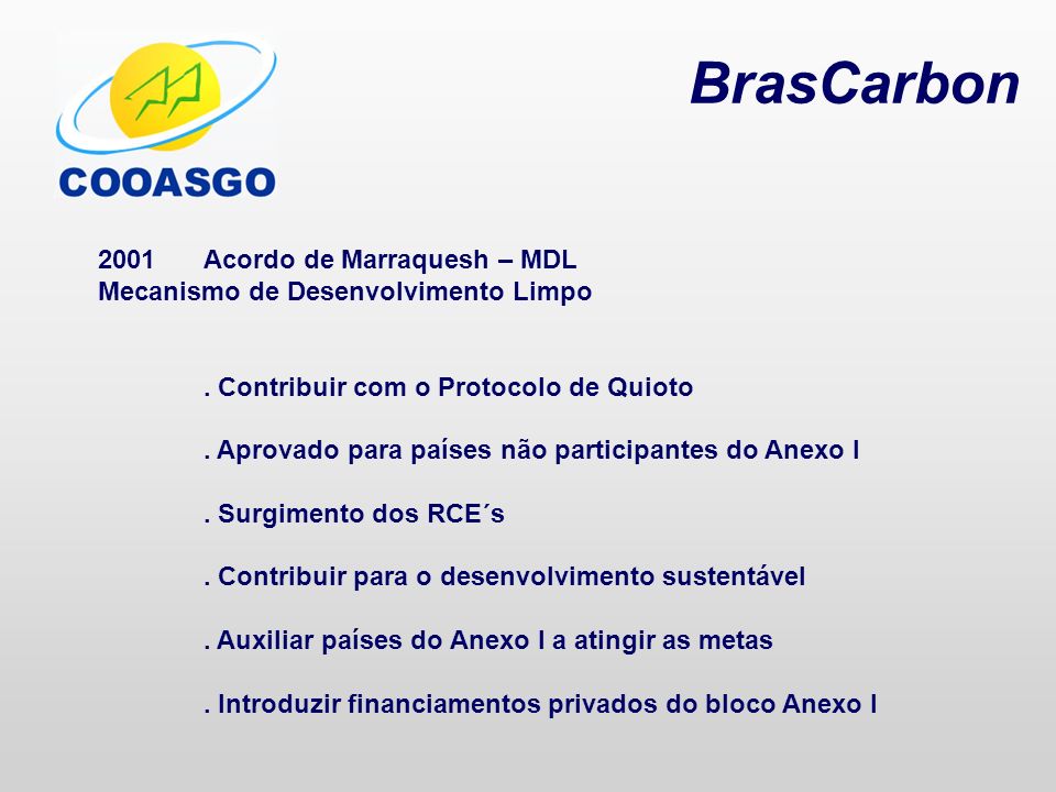 BrasCarbon 2001 Acordo de Marraquesh – MDL