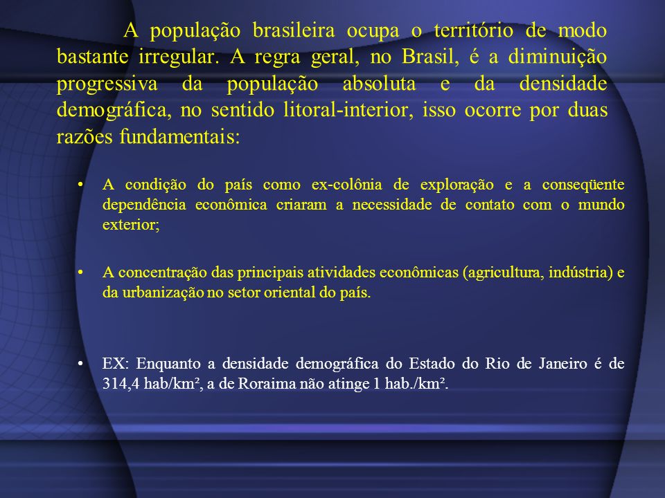 A população brasileira ocupa o território de modo bastante irregular
