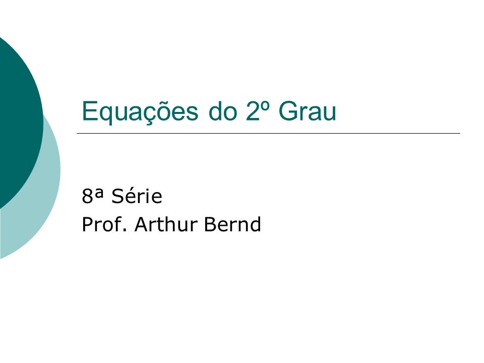 8ª Série Prof. Arthur Bernd
