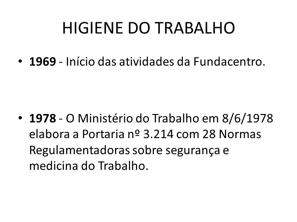HIGIENE DO TRABALHO Início das atividades da Fundacentro.