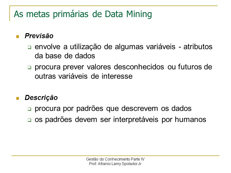 As metas primárias de Data Mining