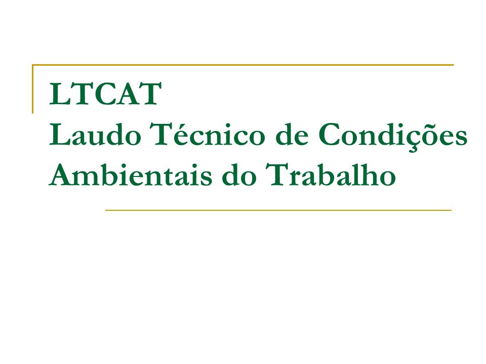 LTCAT Laudo Técnico de Condições Ambientais do Trabalho