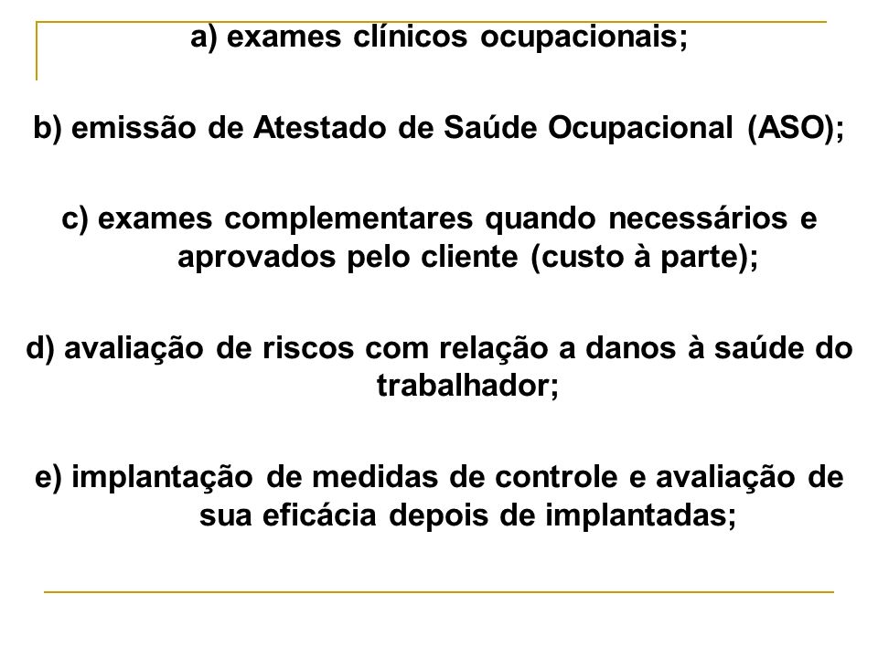 a) exames clínicos ocupacionais;