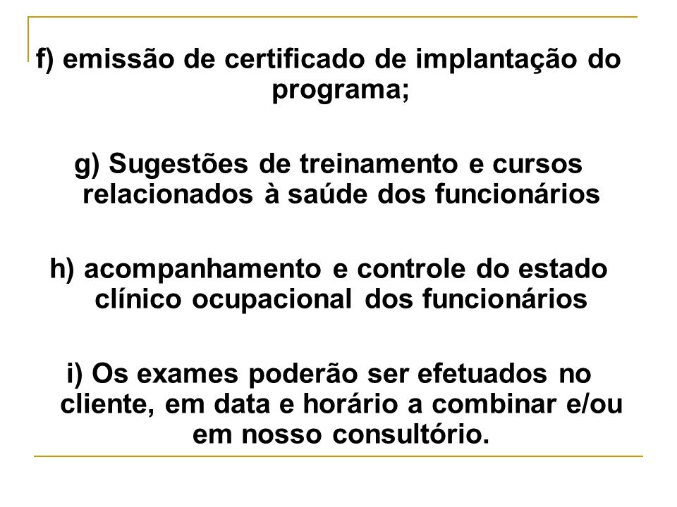 f) emissão de certificado de implantação do programa;