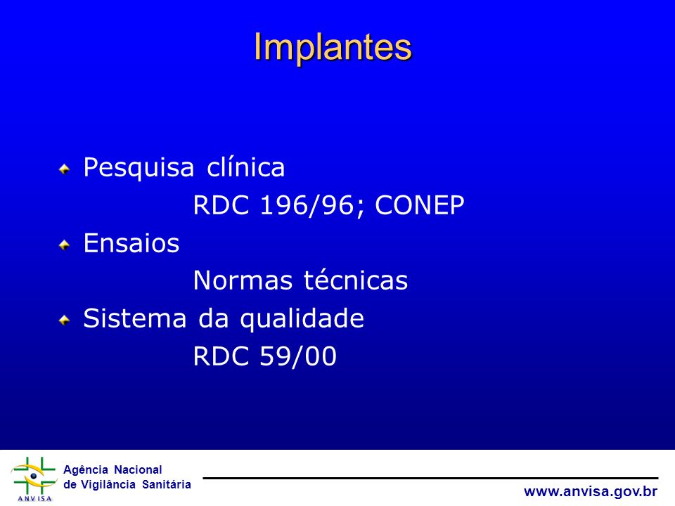 Implantes Pesquisa clínica RDC 196/96; CONEP Ensaios Normas técnicas