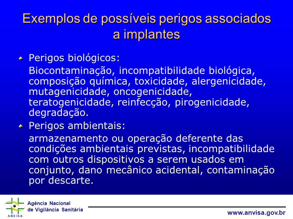 Exemplos de possíveis perigos associados a implantes