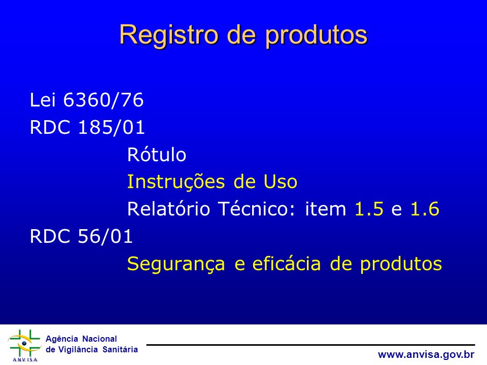 Registro de produtos Lei 6360/76 RDC 185/01 Rótulo Instruções de Uso