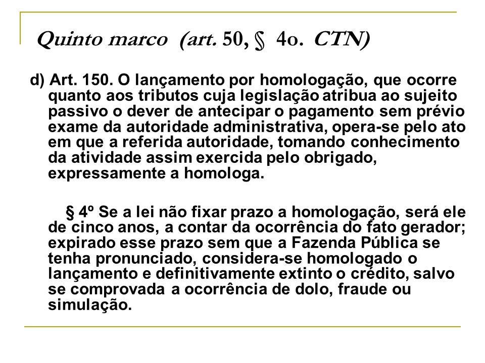 Quinto marco (art. 50, § 4o. CTN)