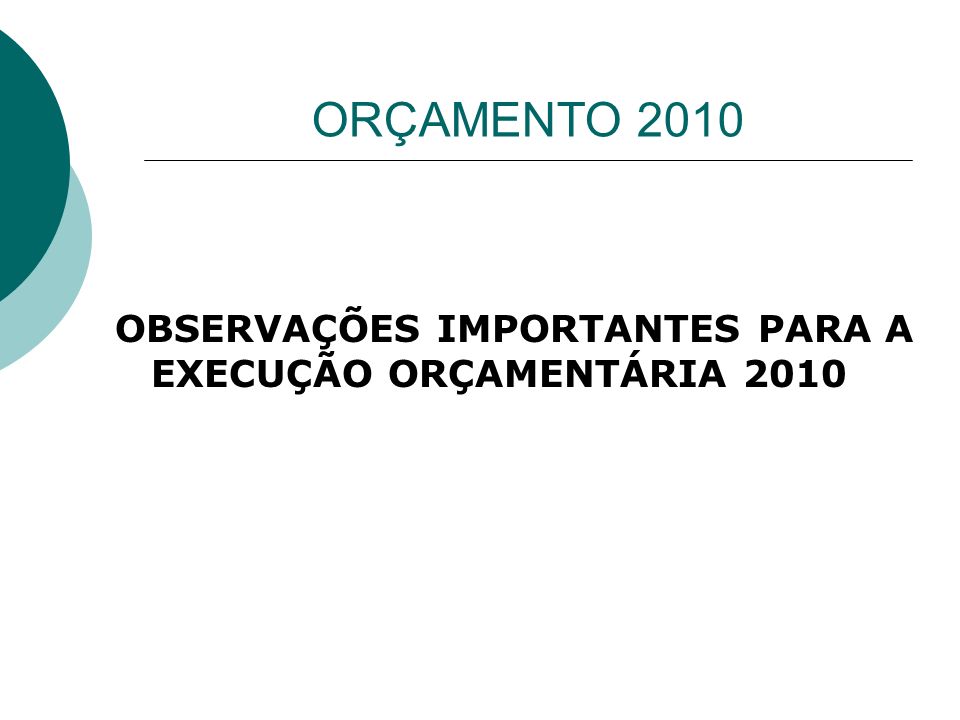 ORÇAMENTO 2010 OBSERVAÇÕES IMPORTANTES PARA A EXECUÇÃO ORÇAMENTÁRIA 2010