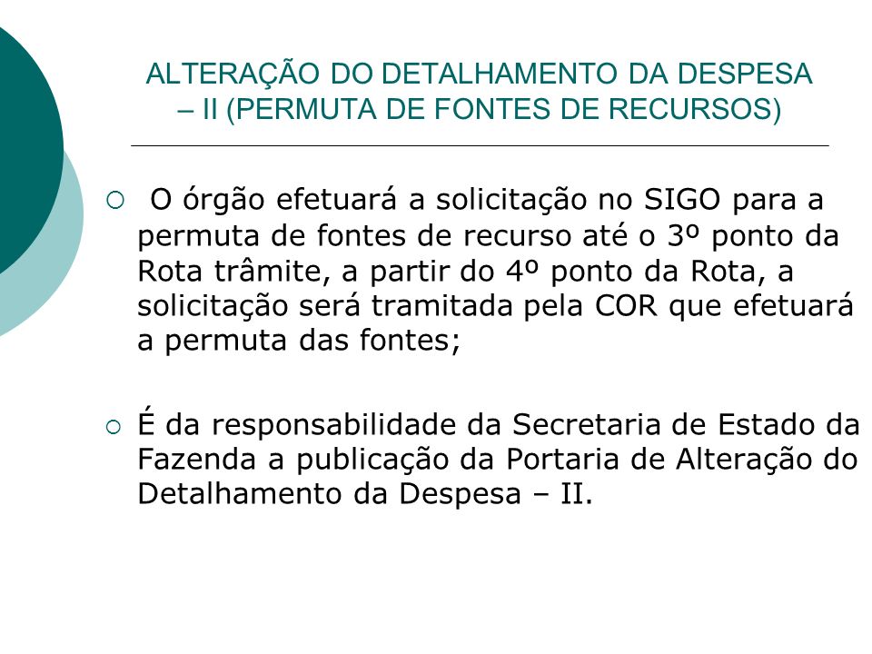 ALTERAÇÃO DO DETALHAMENTO DA DESPESA – II (PERMUTA DE FONTES DE RECURSOS)