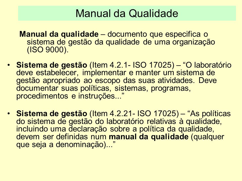 Manual da Qualidade Manual da qualidade – documento que especifica o sistema de gestão da qualidade de uma organização (ISO 9000).