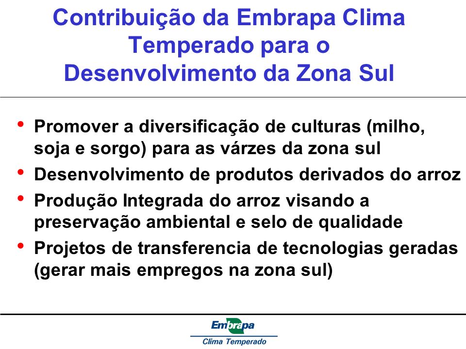 Contribuição da Embrapa Clima Temperado para o Desenvolvimento da Zona Sul