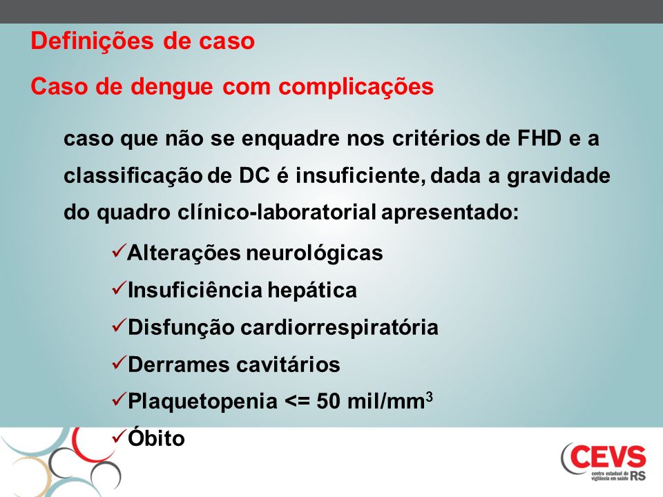 Definições de caso Caso de dengue com complicações