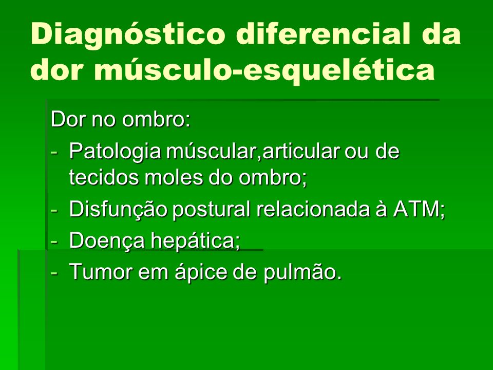 Diagnóstico diferencial da dor músculo-esquelética