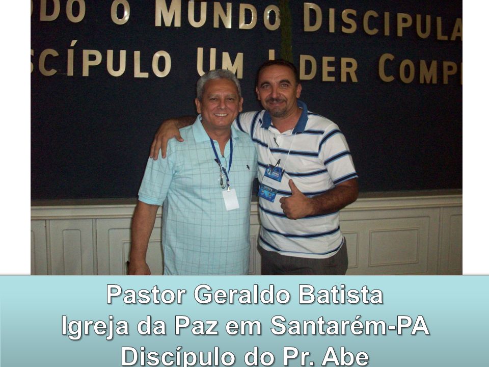 Pastor Geraldo Batista Igreja da Paz em Santarém-PA