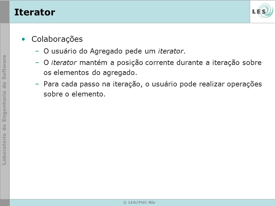 Iterator Colaborações O usuário do Agregado pede um iterator.