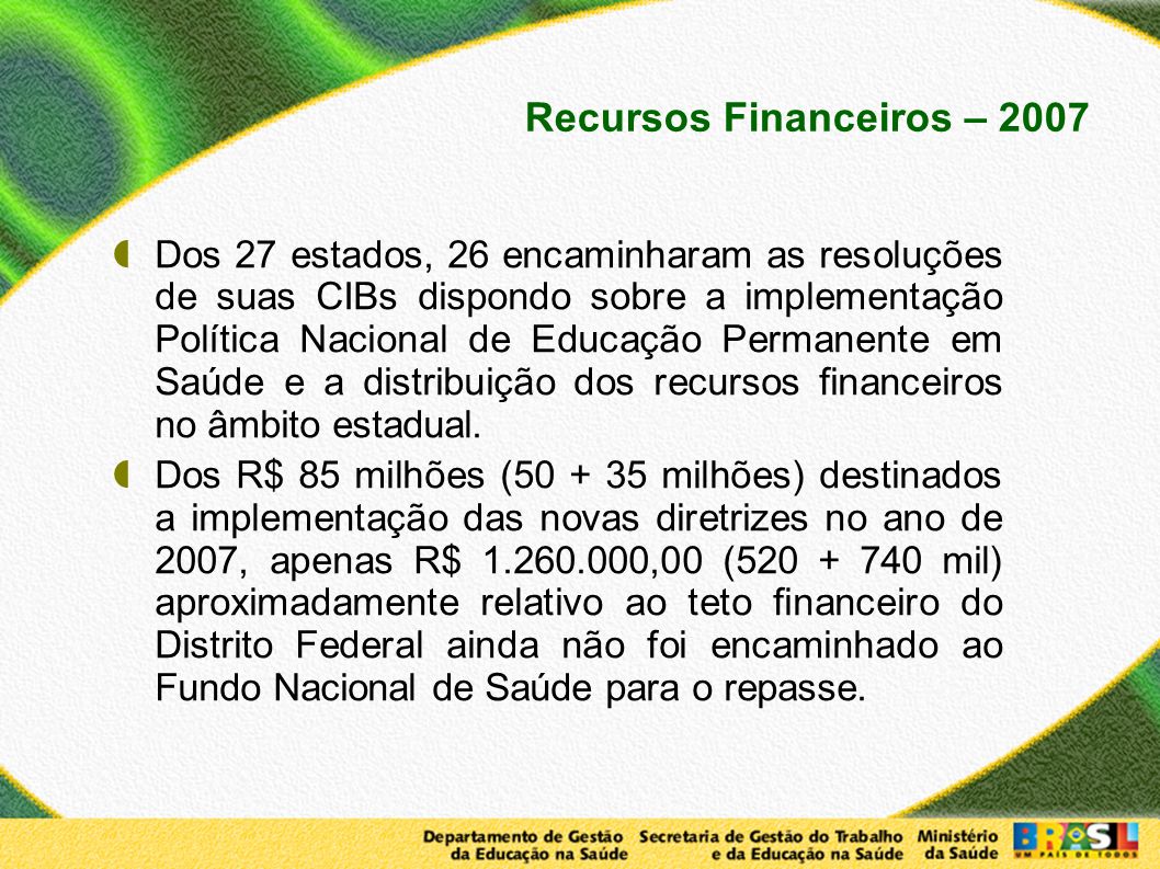 Recursos Financeiros – 2007
