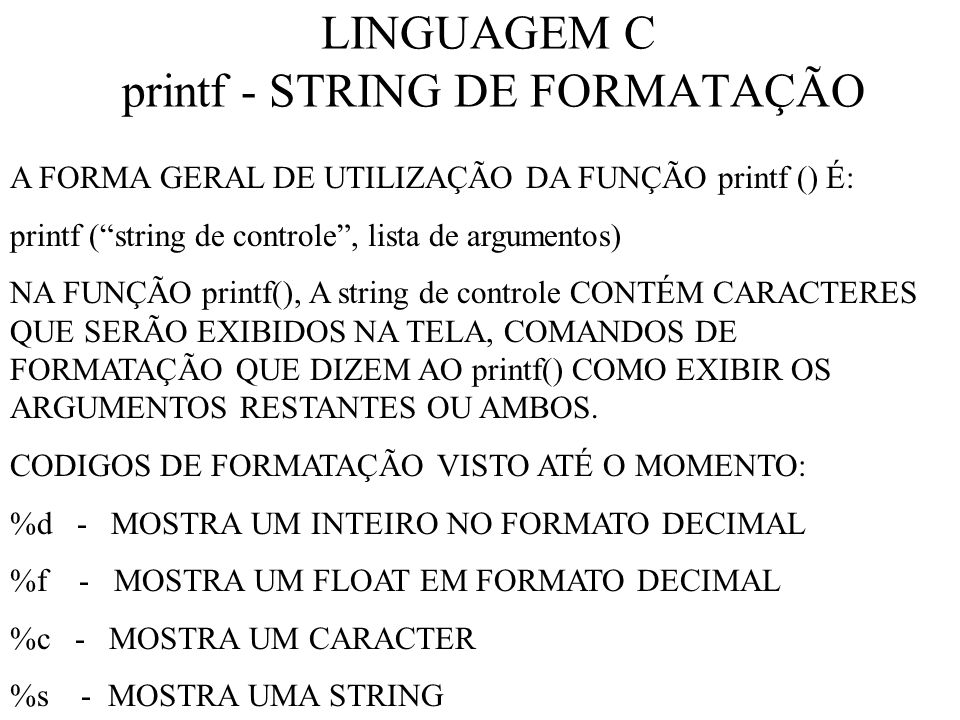 LINGUAGEM C printf - STRING DE FORMATAÇÃO