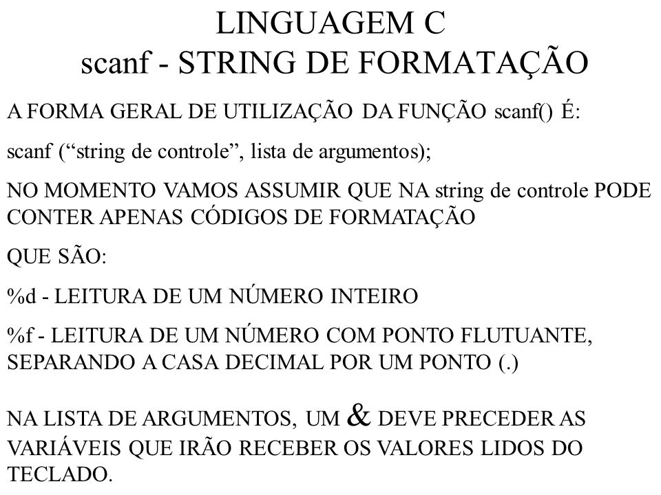 LINGUAGEM C scanf - STRING DE FORMATAÇÃO