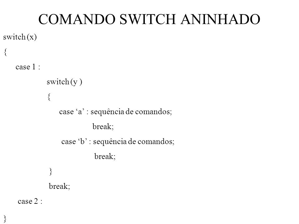 COMANDO SWITCH ANINHADO