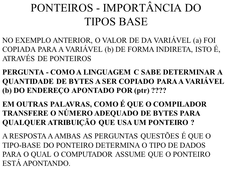 PONTEIROS - IMPORTÂNCIA DO TIPOS BASE