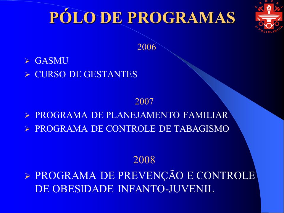 PÓLO DE PROGRAMAS GASMU. CURSO DE GESTANTES PROGRAMA DE PLANEJAMENTO FAMILIAR. PROGRAMA DE CONTROLE DE TABAGISMO.