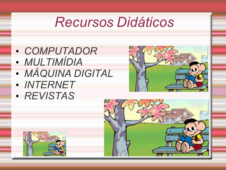 Recursos Didáticos COMPUTADOR MULTIMÍDIA MÁQUINA DIGITAL INTERNET