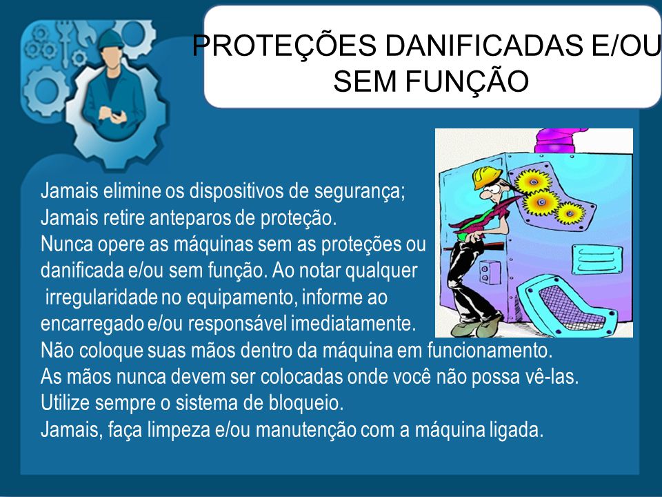 PROTEÇÕES DANIFICADAS E/OU