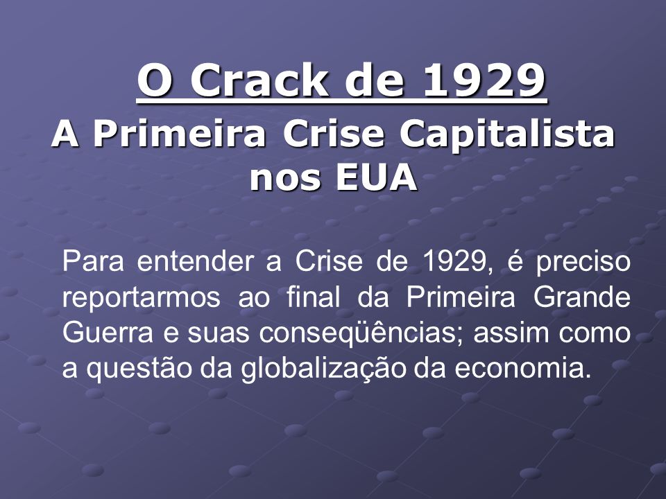 O Crack de 1929 A Primeira Crise Capitalista nos EUA
