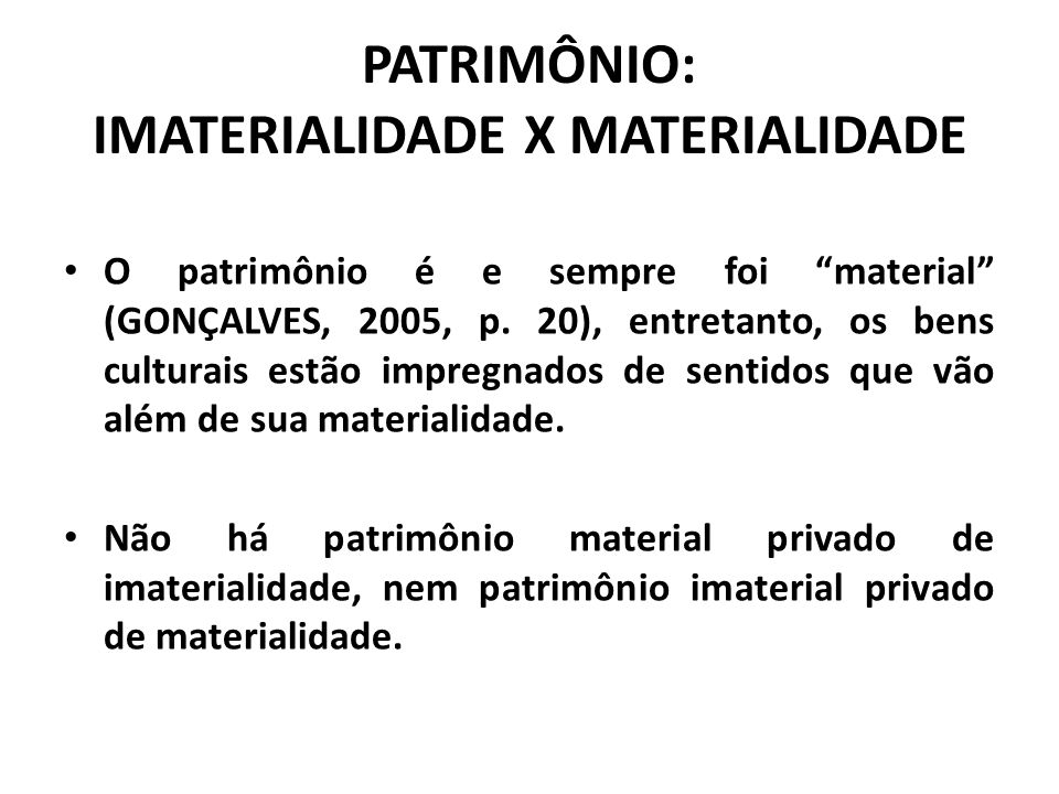 PATRIMÔNIO: IMATERIALIDADE X MATERIALIDADE