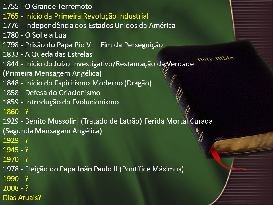 O Grande Terremoto Início da Primeira Revolução Industrial Independência dos Estados Unidos da América.