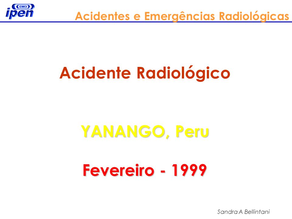 Acidente Radiológico YANANGO, Peru Fevereiro