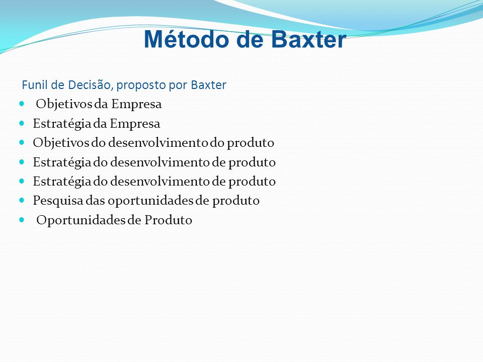 Método de Baxter Funil de Decisão, proposto por Baxter