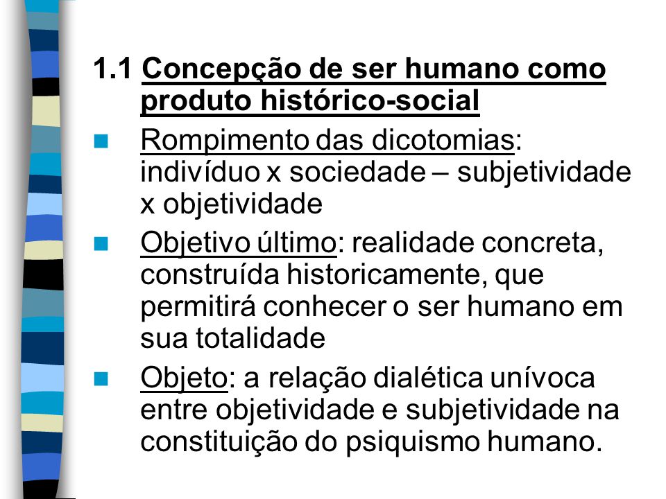 1.1 Concepção de ser humano como produto histórico-social