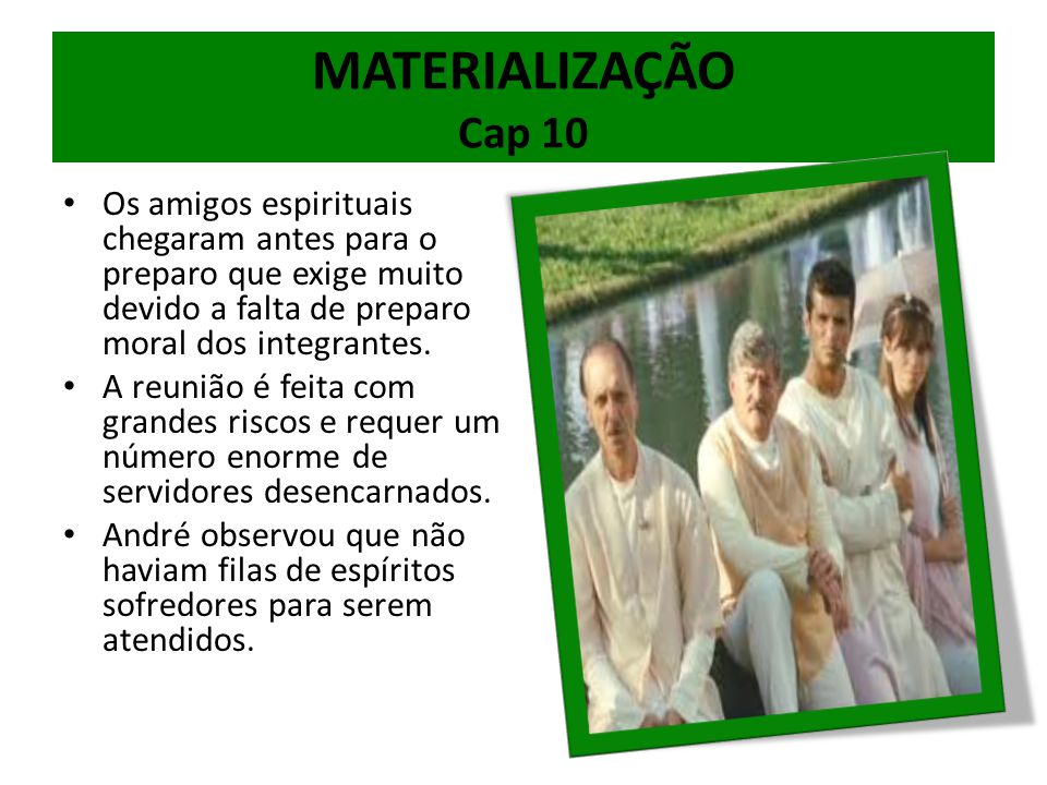 Cap 9 - Mediunidade e Fenômeno Cap 10 – Materialização Cap 12 - Preparação  de Experiências Rosana De Rosa. - ppt carregar